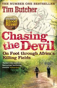 Cover image for Chasing the Devil: On Foot Through Africa's Killing Fields