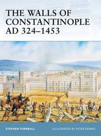 Cover image for The Walls of Constantinople AD 324-1453