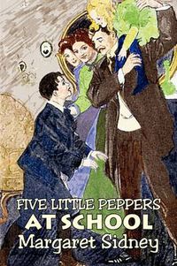 Cover image for Five Little Peppers at School by Margaret Sidney, Fiction, Family, Action & Adventure