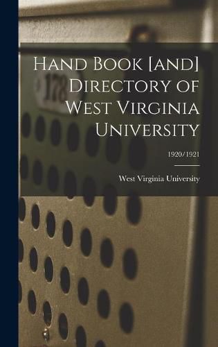 Cover image for Hand Book [and] Directory of West Virginia University; 1920/1921