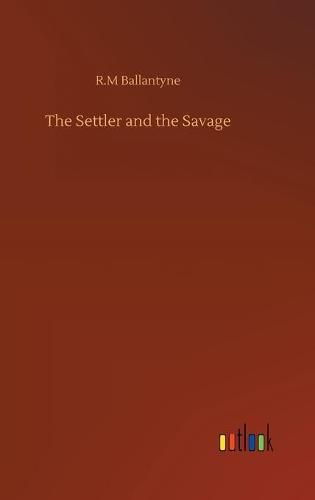 Cover image for The Settler and the Savage