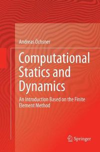 Cover image for Computational Statics and Dynamics: An Introduction Based on the Finite Element Method