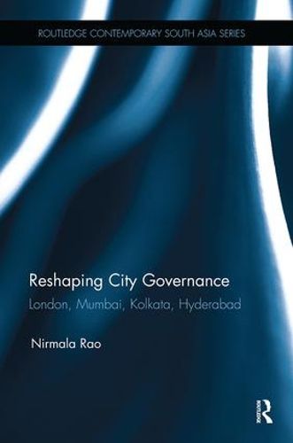 Cover image for Reshaping City Governance: London, Mumbai, Kolkata, Hyderabad