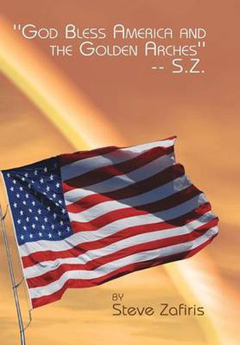 Cover image for ''God Bless America and the Golden Arches''-- S.Z.