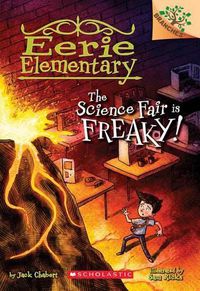 Cover image for The Science Fair Is Freaky! a Branches Book (Eerie Elementary #4): Volume 4