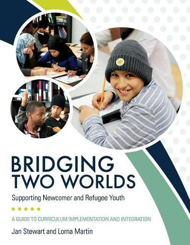 Bridging Two Worlds: Supporting Newcomer and Refugee Youth