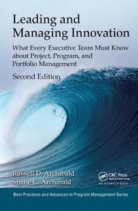 Cover image for Leading and Managing Innovation: What Every Executive Team Must Know about Project, Program, and Portfolio Management, Second Edition