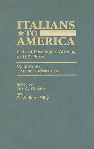 Cover image for Italians to America, June 1902 - October 1902: Lists of Passengers Arriving at U.S. Ports