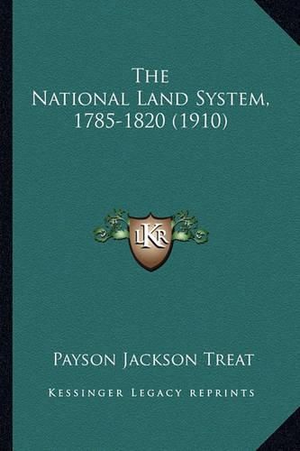 Cover image for The National Land System, 1785-1820 (1910)