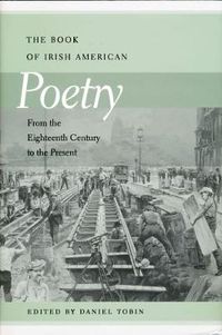 Cover image for Book of Irish American Poetry: From the Eighteenth Century to the Present