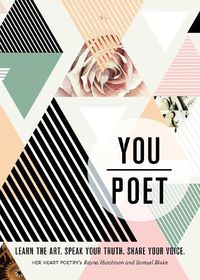 Cover image for You/Poet: Learn the Art. Speak Your Truth. Share Your Voice.