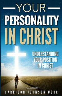 Cover image for Your Personality In Christ: Understanding Your Position