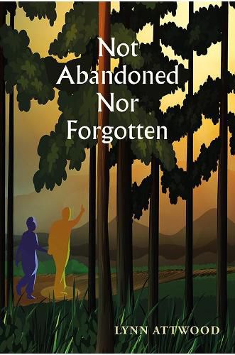 Cover image for Not Abandoned Nor Forgotten