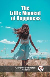 Cover image for The Little Moment of Happiness