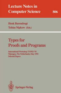 Cover image for Types for Proofs and Programs: International Workshop TYPES '93, Nijmegen, The Netherlands, May 24 - 28, 1993. Selected Papers