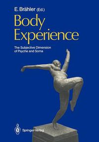 Cover image for Body Experience: The Subjective Dimension of Psyche and Soma Contributions to Psychosomatic Medicine