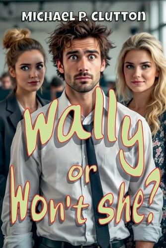 Cover image for Wally or Won't She?