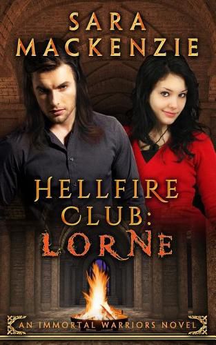 Cover image for Hellfire Club: Lorne: An Immortal Warriors Novel