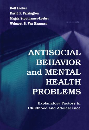 Cover image for Antisocial Behavior and Mental Health Problems: Explanatory Factors in Childhood and Adolescence