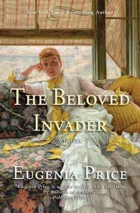 Cover image for The Beloved Invader: Third Novel in The St. Simons Trilogy
