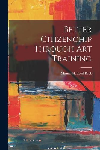 Cover image for Better Citizenchip Through Art Training