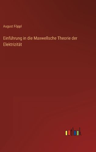 Cover image for Einfuehrung in die Maxwellsche Theorie der Elektrizitaet
