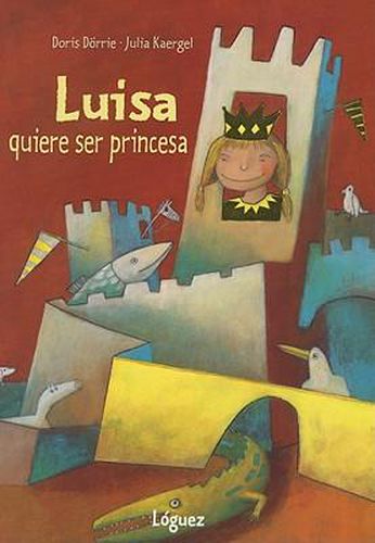 Cover image for Luisa Quiere Ser Princesa