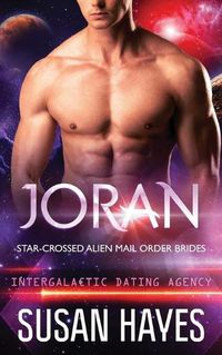 Cover image for Joran: Star-Crossed Alien Mail Order Brides (Intergalactic Dating Agency)