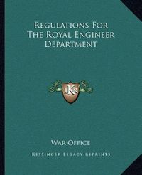 Cover image for Regulations for the Royal Engineer Department