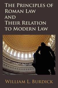 Cover image for The Principles of Roman Law and Their Relation to Modern Law