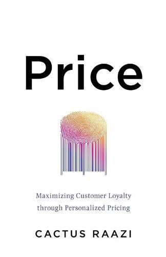 Cover image for Price: Maximizing Customer Loyalty through Personalized Pricing