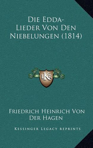 Die Edda-Lieder Von Den Niebelungen (1814)