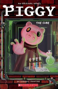 Cover image for Piggy: The Cure: An Afk Book