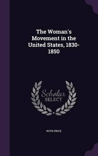 Cover image for The Woman's Movement in the United States, 1830-1850