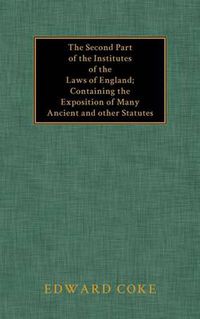 Cover image for The Second Part of the Institutes of the Laws of England