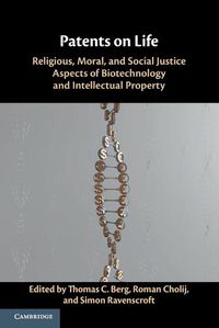 Cover image for Patents on Life: Religious, Moral, and Social Justice Aspects of Biotechnology and Intellectual Property