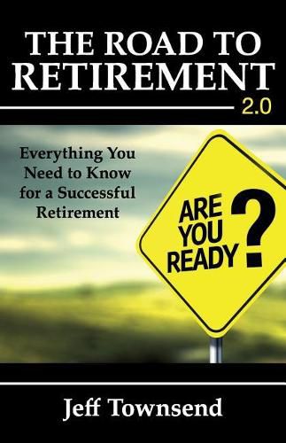 Cover image for The Road to Retirement 2.0: Everything You Need to Know for a Successful Retirement