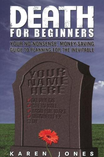 Cover image for Death for Beginners: Your No-Nonsense, Money-Saving Guide to Preparing for the Inevitable