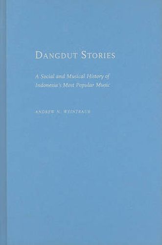 Cover image for Dangdut Stories: A Social and Musical History of Indonesia's Most Popular Music