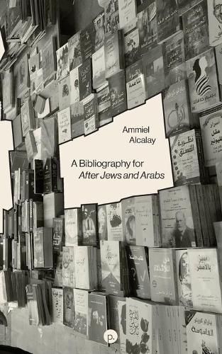 A Bibliography for After Jews and Arabs