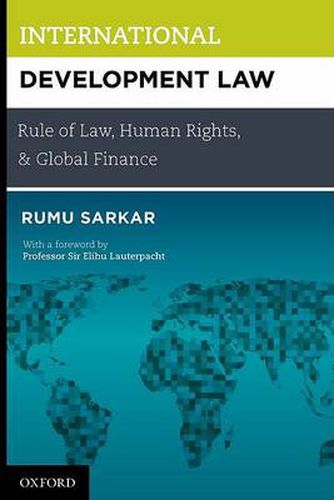 Cover image for International Development Law: Rule of Law, Human Rights, and Global Finance