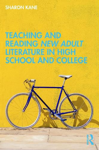 Teaching and Reading New Adult Literature in High School and College