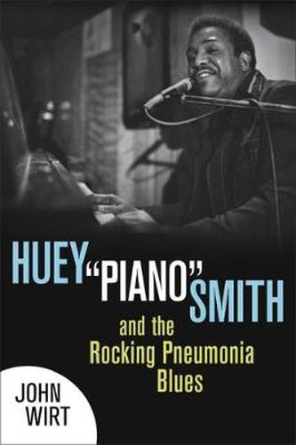 Cover image for Huey   Piano   Smith and the Rocking Pneumonia Blues