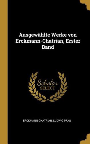 Cover image for Ausgewaehlte Werke von Erckmann-Chatrian, Erster Band