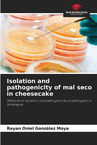Cover image for Isolation and pathogenicity of mal seco in cheesecake