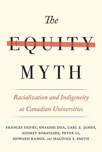 The Equity Myth: Racialization and Indigeneity at Canadian Universities