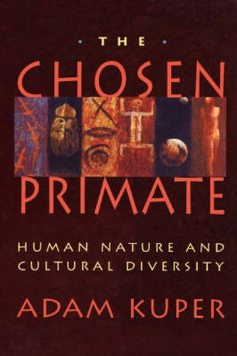 Cover image for The Chosen Primate: Human Nature and Cultural Diversity