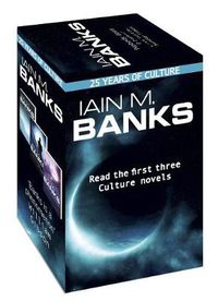 Cover image for Iain M. Banks Culture - 25th anniversary box set: Consider Phlebas, The Player of Games and Use of Weapons