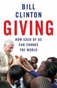 Cover image for Giving: How Each of Us Can Change the World