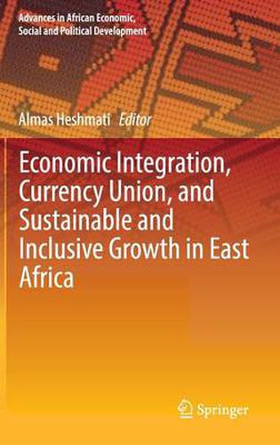 Cover image for Economic Integration, Currency Union, and Sustainable and Inclusive Growth in East Africa
